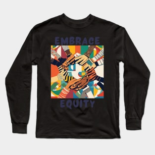 Embrace equity Long Sleeve T-Shirt